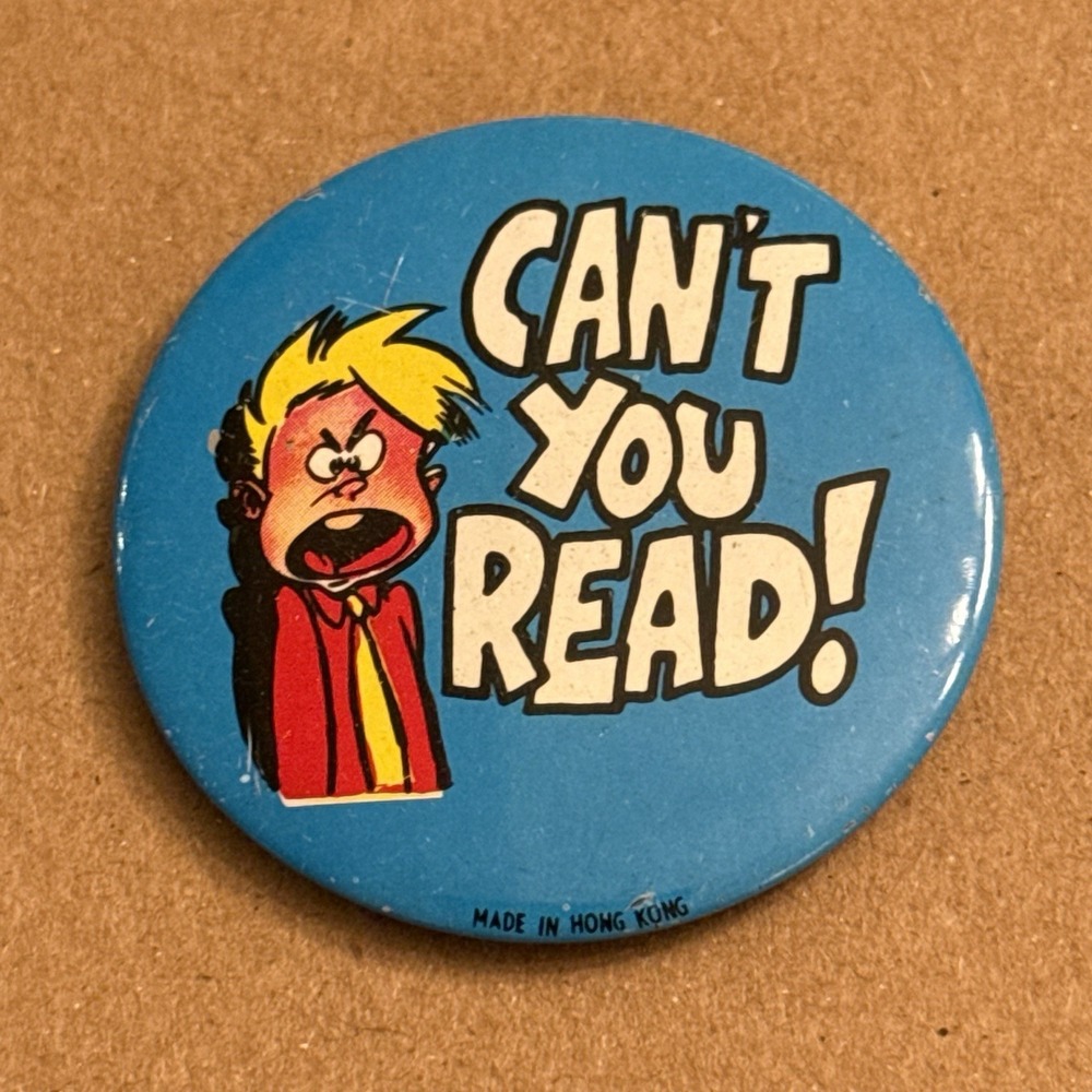 Can't You Read! Blue Vintage Pinback Button Pin Round Circle